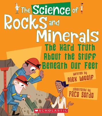 Cover of The Science of Rocks and Minerals: The Hard Truth about the Stuff Beneath Our Feet (the Science of the Earth)