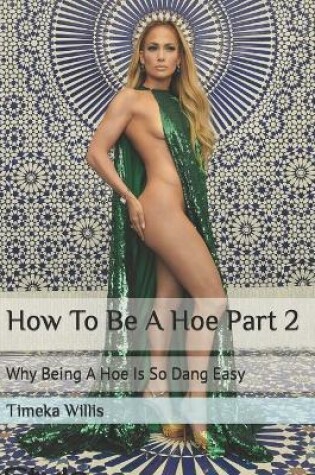 Cover of How To Be A Hoe Part 2