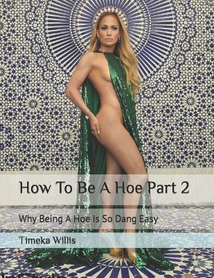 Book cover for How To Be A Hoe Part 2