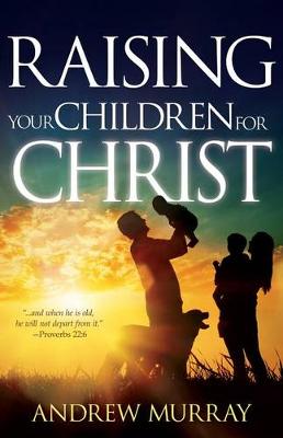 Book cover for Raising Your Children for Christ