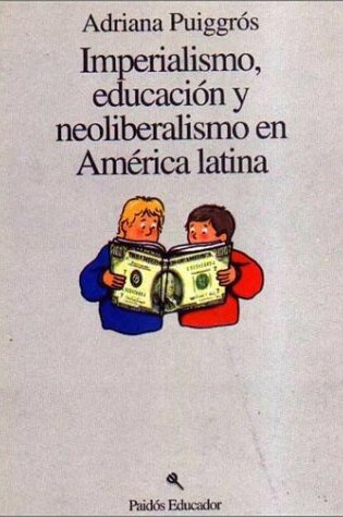 Cover of Imperialismo Educacion y Neoliberalismo En America