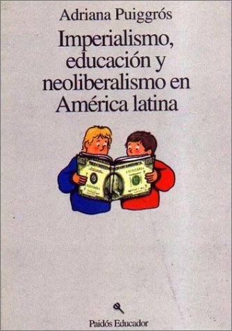 Book cover for Imperialismo Educacion y Neoliberalismo En America