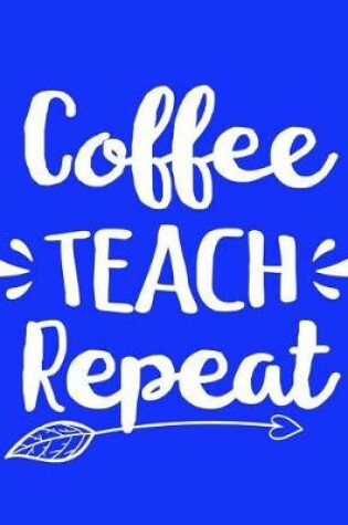 Cover of Coffee Teach Repeat