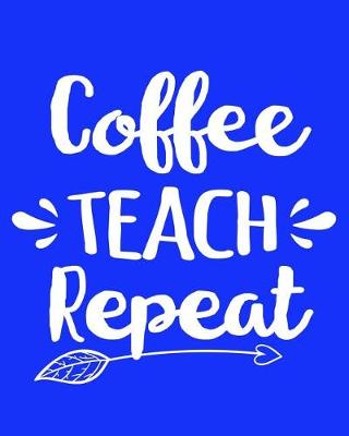 Book cover for Coffee Teach Repeat