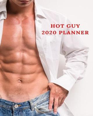 Cover of Hot Guy 2020 Planner