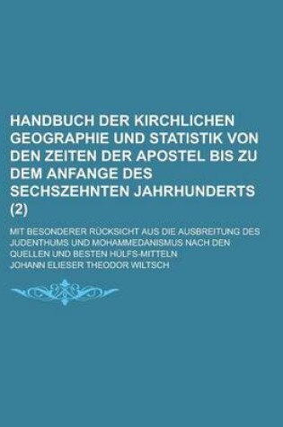 Cover of Handbuch Der Kirchlichen Geographie Und Statistik Von Den Zeiten Der Apostel Bis Zu Dem Anfange Des Sechszehnten Jahrhunderts; Mit Besonderer Rucksich