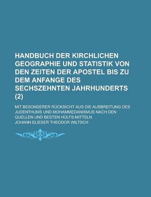 Book cover for Handbuch Der Kirchlichen Geographie Und Statistik Von Den Zeiten Der Apostel Bis Zu Dem Anfange Des Sechszehnten Jahrhunderts; Mit Besonderer Rucksich