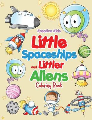 Book cover for Little Spaceships and Littler Aliens Coloring Book