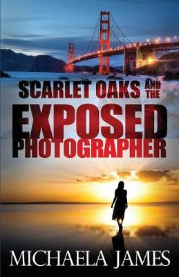 Cover of Scarlet Oaks and the Exposed Photographer