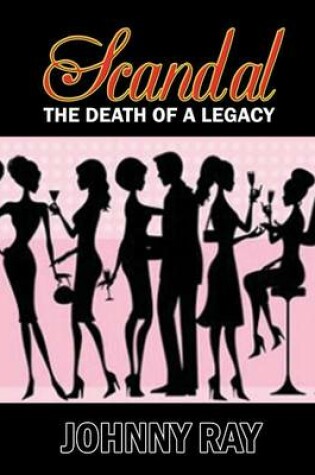 Cover of Scandal--The Death of a Legacy