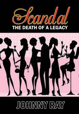 Book cover for Scandal--The Death of a Legacy