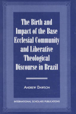 Cover of The Birth and Impact of the Base Ecclesial Community