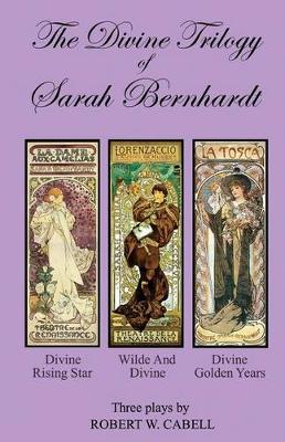 Book cover for The Divine Trilogy of Sarah Bernhardt