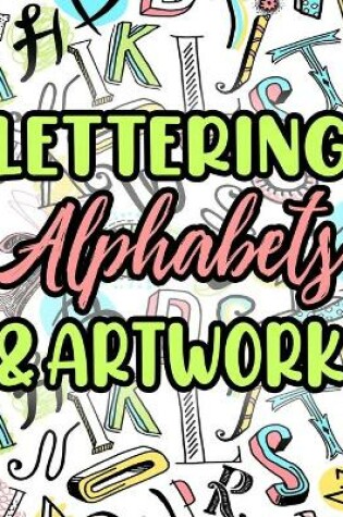Cover of Lettering Alphabets & Artwork