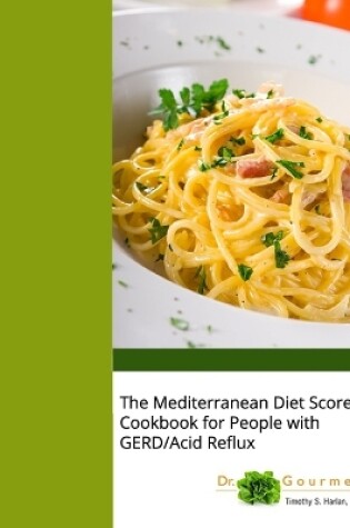 Cover of The Mediterranean Diet Score Cookbook for People with GERD/Acid Reflux