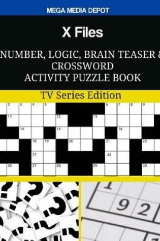 Cover of X Files Number, Logic, Brain Teaser and Crossword Activity Puzzle Book