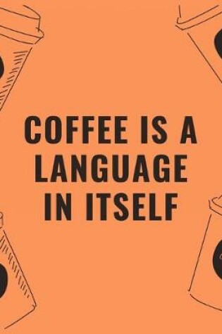 Cover of Coffee is a language in itself