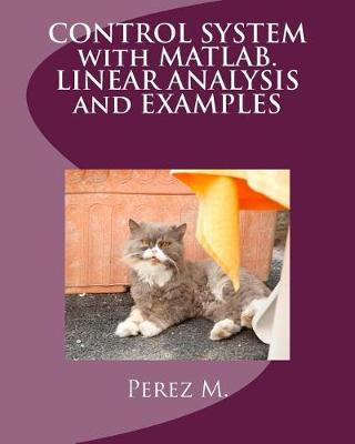 Book cover for Control System with Matlab. Linear Analysis and Examples