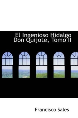 Cover of El Ingenioso Hidalgo Don Quijote, Tomo II