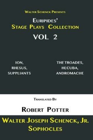 Cover of Walter Schenck Presents Euripides' STAGE PLAYS COLLECTION, Vol 2