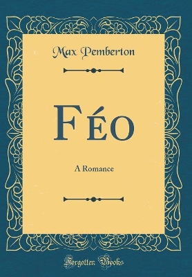 Book cover for Féo: A Romance (Classic Reprint)