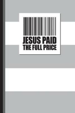 Cover of Jesus Paid The Full Price