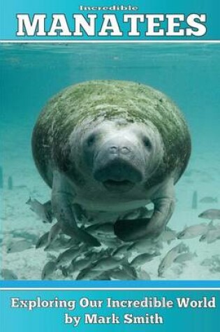 Cover of Incredible Manatees