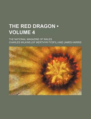 Book cover for The Red Dragon (Volume 4); The National Magazine of Wales