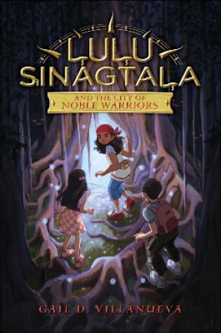 Cover of Lulu Sinagtala and the City of Noble Warriors