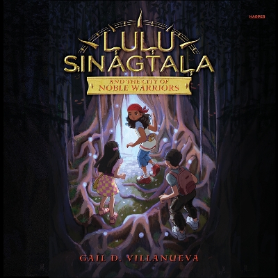 Cover of Lulu Sinagtala and the City of Noble Warriors