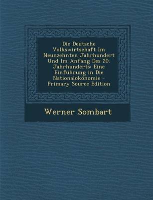 Book cover for Die Deutsche Volkswirtschaft Im Neunzehnten Jahrhundert Und Im Anfang Des 20. Jahrhunderts