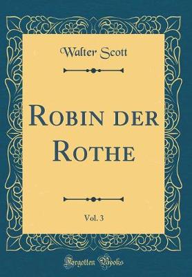 Book cover for Robin Der Rothe, Vol. 3 (Classic Reprint)