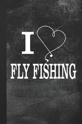 Book cover for I Love Fly Fishing