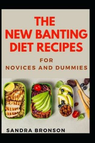 Cover of The New Banting Diet Recipes For Novices And Dummies