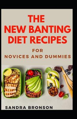 Book cover for The New Banting Diet Recipes For Novices And Dummies