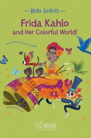 Cover of Frida Kahlo and her Colorful World!