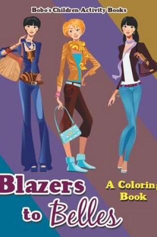 Cover of Blazers to Belles