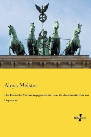 Cover of Die Deutsche Verfassungsgeschichte vom 15. Jahrhundert bis zur Gegenwart