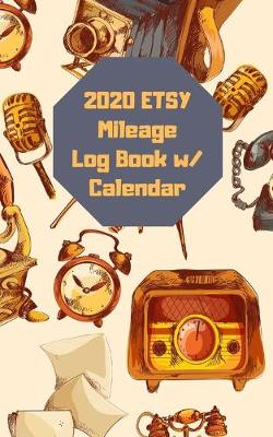 Book cover for 2020 Etsy Mileage Log Book with Calendar
