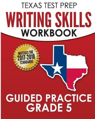 Book cover for TEXAS TEST PREP Writing Skills Workbook Guided Practice Grade 5