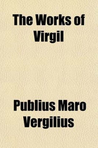 Cover of The Works of Virgil (Volume 1)