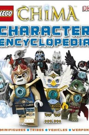 Cover of Lego Legends of Chima: Character Encyclopedia (Library Edition)