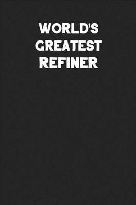 Book cover for World's Greatest Refiner