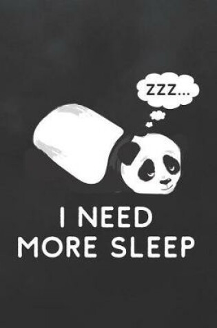 Cover of I Need More Sleep