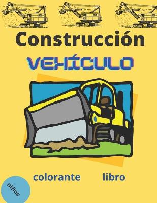 Book cover for construcción vehiculos colorante libro