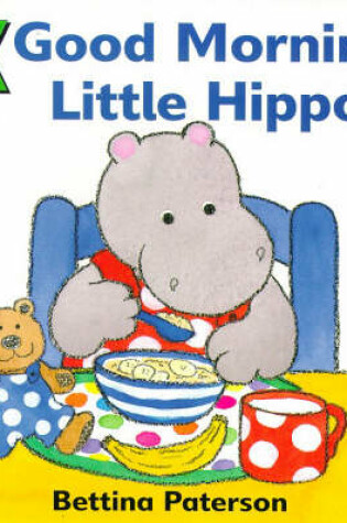 Cover of Good Morning Little Hippo