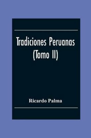 Cover of Tradiciones Peruanas (Tomo II)