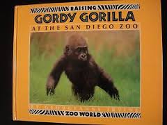 Book cover for Raising Gordy Gorilla at the San Diego Zoo