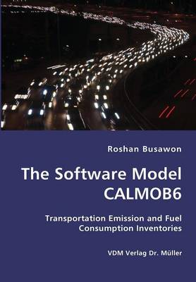 Cover of The Software Model CALMOB6- Transportation Emission and Fuel Consumption Inventories