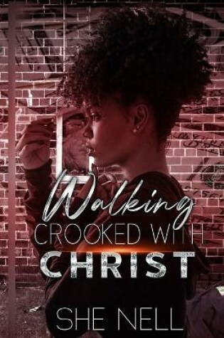 Cover of Walking Crooked with Christ